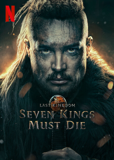 The Last Kingdom: Seven Kings Must Die